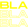 BLA BLA BLA