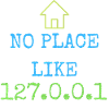 No place like 127.0.0.1