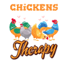 Chickens Are My Therapy Funny Chicken Lover Chicke