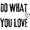 Do what you love