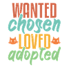 Wanted Chosen Loved Adopted