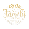 Family Appreciation Ain't No Family