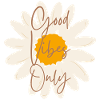 Good Vibes Only