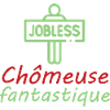 Tshirt femme Chômeuse fantastique