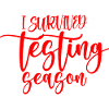 I Survived Testing Season