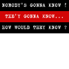 NOBODY S GONNA KNOW