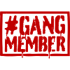 #GANG MEMBERS
