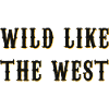 Wild like the west