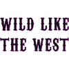 Wild like the west