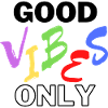 Good Vibes Only