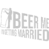 Beer Me Getting Married