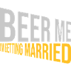 Beer Me Getting Married