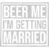 Beer Me Getting Married