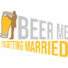Beer Me Getting Married