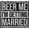 Beer Me Getting Married