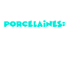 Porcelaines