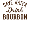Store water, drink bourbon
