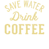 Water Drink Coffee Save