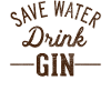 Save water drink gin