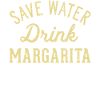 Save water, drink margarita