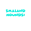Smaland Hounds