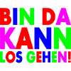 Bin da kann losgehen