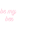 sois mon abeille