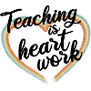 Teaching is heart work
