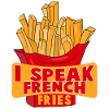 I Speak French Fries