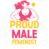 Proud Male Feminist Women Feminism