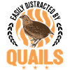Easily distracted by Quails