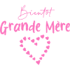 Bientôt Grande Mère