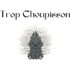 Trop Choupisson