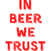 In Beer We Trust