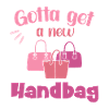 Gotta get a new Handbag