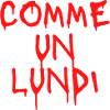 COMME UN LUNDI SANGLANT