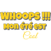 Whoops !!! Mon été est cool