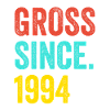 Funny Birthday Gross Since 1994