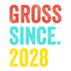 Funny Birthday Gross Since 2028