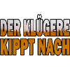 Der Klügere Kippt Nach