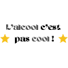 L'alcool c'est pas cool !