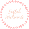 Endlich Wochenende