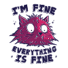 I'm Fine Everything Is Fine