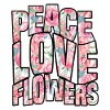 Peace Love Flowers