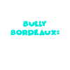 Bully Bordeaux