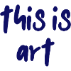 this is art