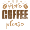 more coffee please