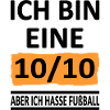 Ich bin eine 10/10 -aber ich hasse Fußball -V1