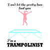 Trampoline Jumping Funny Quote Trampolinist
