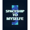 Spaceship to myselfe